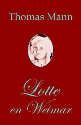Lotte En Weimar (Romano de Thomas Mann En Esperanto) (Paperback)