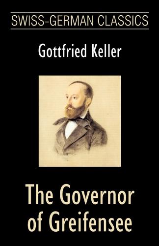 The Governor of Greifensee (Swiss-German Classics) - Swiss-German Classics (Paperback)