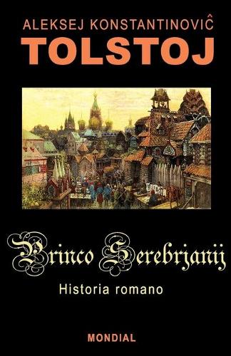 Princo Serebrjanij (Historia Romano En Esperanto) (Paperback)