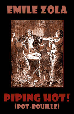 Piping Hot! (Pot-Bouille. Rougon-Macquart. Illustrated) (Paperback)