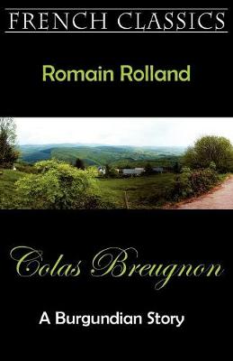 Colas Breugnon (a Burgundian Story) - French Classics (Paperback)