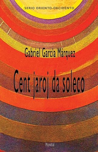 Cent Jaroj Da Soleco (Romantraduko Al Esperanto) (Paperback)