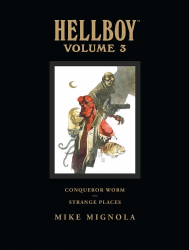 Hellboy Library Volume 3: Conqueror Worm And Strange Places (Hardback)