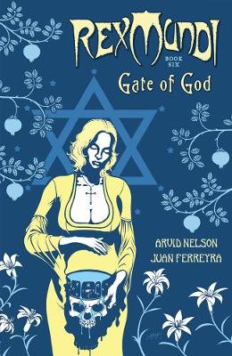 Rex Mundi Volume 6: Gate Of God (Paperback)