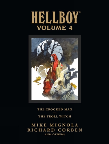 Hellboy Library Volume 4: The Crooked Man And The Troll Witch (Hardback)