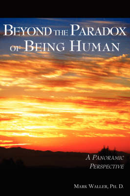 Beyond the Paradox of Being Human (Paperback)