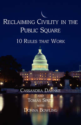 Reclaiming Civility in the Public Square: 10 Rules That Work (Paperback)
