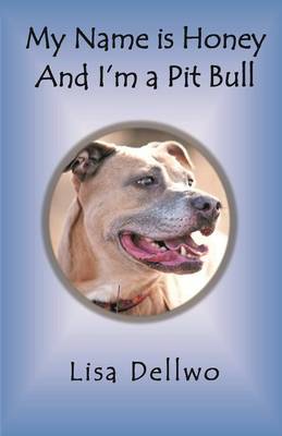 My Name Is Honey and I'm a Pit Bull (Paperback)