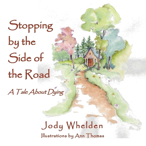 Stopping by the Side of the Road: A Tale about Dying (Paperback)