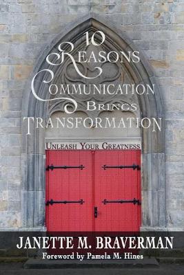 10 Reasons Communication Brings Transformation: Unleash Your Greatness (Paperback)