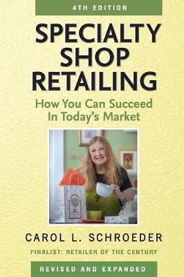 Specialty Shop Retailing: How You Can Succeed in Today's Market (Paperback)