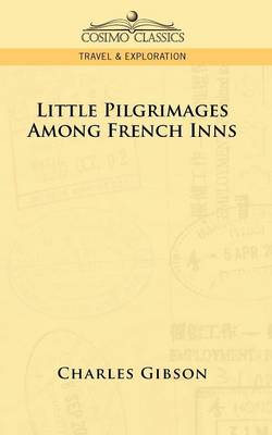 Little Pilgrimages Among French Inns (Paperback)