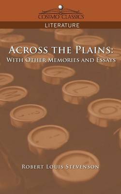 Across the Plains: With Other Memories and Essays (Paperback)