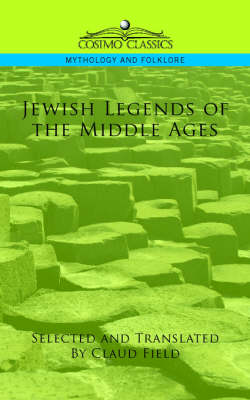 Jewish Legends of the Middle Ages - Cosimo Classics Mythology and Folklore (Paperback)