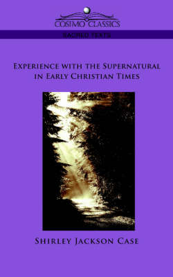 Experience with the Supernatural in Early Christian Times (Paperback)