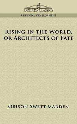 Rising in the World, or Architects of Fate (Paperback)