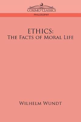 Ethics: The Facts of Moral Life (Paperback)