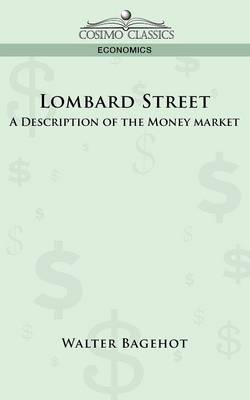 Lombard Street: A Description of the Money Market (Paperback)