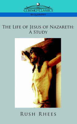 The Life of Jesus of Nazareth: A Study (Paperback)
