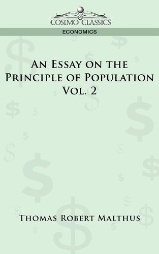 An Essay on the Principle of Population - Vol. 2 (Paperback)