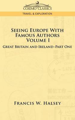 Seeing Europe with Famous Authors: Volume I - Great Britain and Ireland-Book One (Paperback)