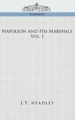 Napoleon and His Marshals, Volume 1 (Paperback)