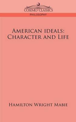 American Ideals: Character and Life (Paperback)
