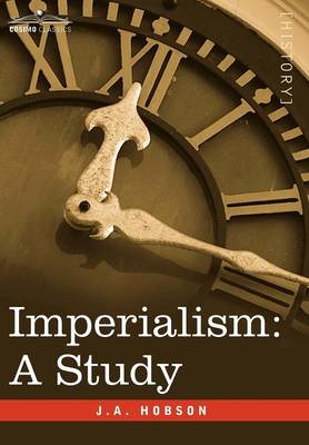 Imperialism: A Study - Cosimo Classics History (Hardback)