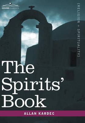 The Spirits' Book - Cosimo Classics Sacred Texts (Hardback)