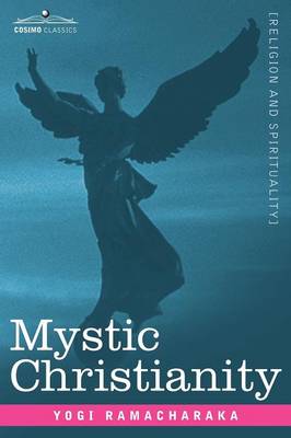 Mystic Christianity Or, the Inner Teachings of the Master (Paperback)