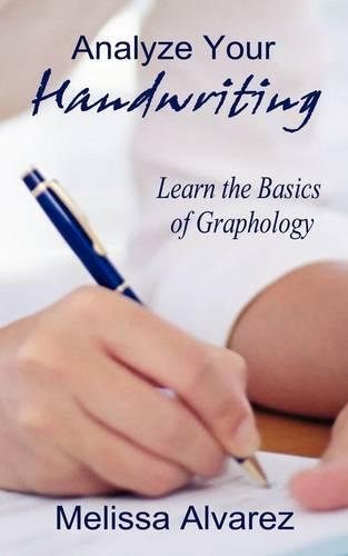 Analyze Your Handwriting: Learn the Basics of Graphology (Paperback)