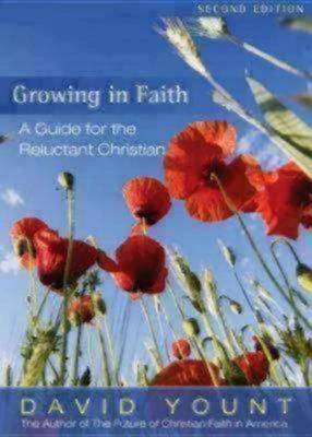 Growing in Faith: A Guide for the Reluctant Christian (Paperback)
