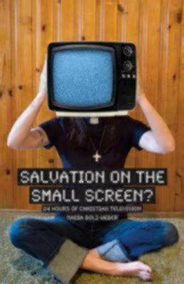 Salvation on the Small Screen?: 24 hours of Christian Television (Paperback)
