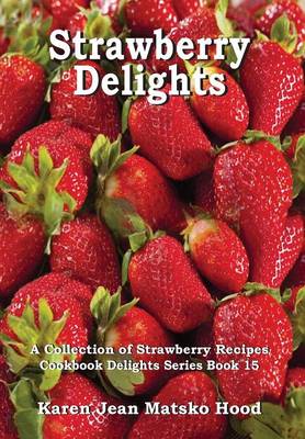 Strawberry Delights Cookbook (Hardback)