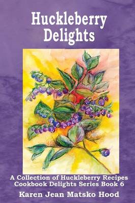 Huckleberry Delights Cookbook (Paperback)