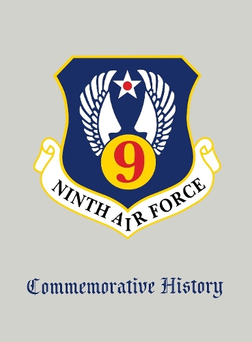 Ninth Air Force: Commemorative History (Hardback)