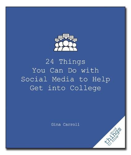24 Things You Can Do with Social Media to Help Get Into College - Good Things to Know (Paperback)