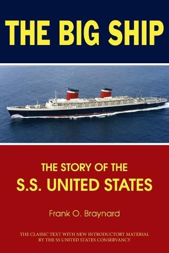 The Big Ship: The Story of the S.S. United States (Paperback)