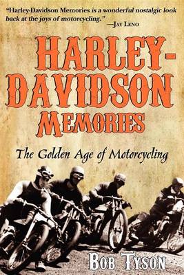 Harley-Davidson Memories: The Golden Age of Motorcycling (Paperback)