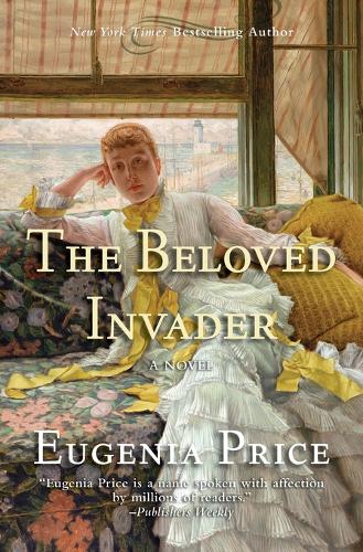 The Beloved Invader: Third Novel in The St. Simons Trilogy - The St. Simons Trilogy (Paperback)