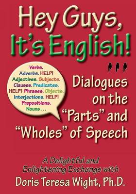 Hey Guys, It's English: Dialogues on the Parts and Wholes of Speech (Paperback)