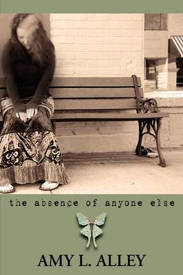 The Absence of Anyone Else (Paperback)