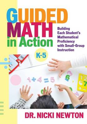 Guided Math in Action: Building Each Student's Mathematical Proficiency with Small-Group Instruction (Paperback)