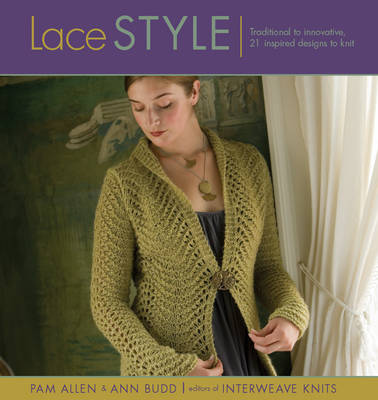 Lace Style: Traditional to Innovative: 21 Inspired Designs to Knit (Paperback)