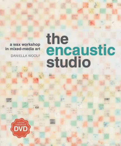 The Encaustic Studio (with DVD): A Wax Workshop in Mixed-Media Art (Paperback)