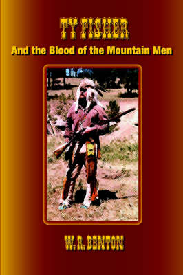 Ty Fisher and the Blood of the Mountain Men (Paperback)
