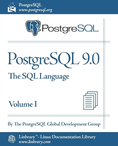 PostgreSQL 9.0 Official Documentation - Volume I. the SQL Language (Paperback)