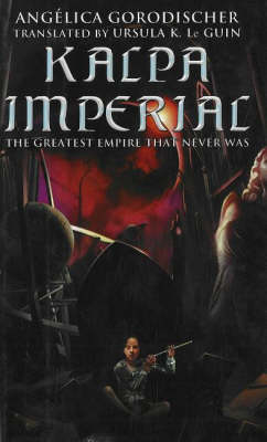 Kalpa Imperial: The Greatest Empire That Never Was (Hardback)
