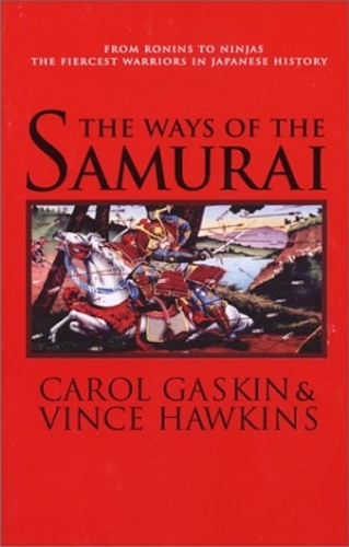 The Ways of the Samurai: From Ronins to Ninjas, the Fiercest Warriors in Japan (Paperback)