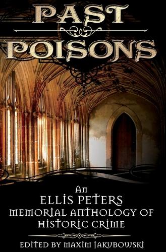 Past Poisons: An Ellis Peters Memorial Anthology of Historic Crime (Paperback)